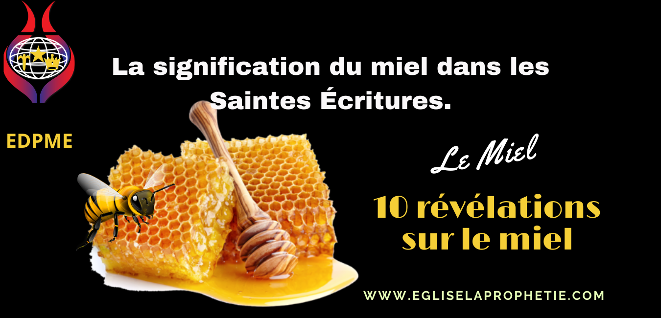 La signification du miel dans les Saintes Écritures.